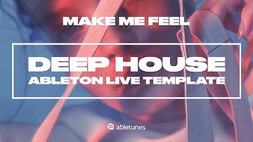 Deep House Ableton Template "Make Me Feel"
