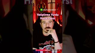 Yetiştirme Yurdu Babadan Hayat Dersi #cancelot #hayat #hayatdersi