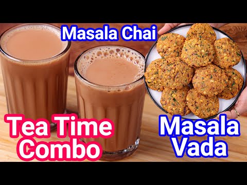 Best Tea Time Combo Snacks - Masala Vada  Masala Chai Recipe  Best Evening Snack Combo