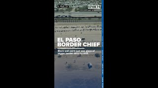 El Paso Border Chief: Black wall paint just one piece of bigger border security shift