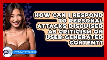How Can I Respond To Personal Attacks Disguised As Criticism On User-generated Content?