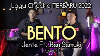 Lagu ChaCha TERBARU 2022 | BENTO Iwan Fals | Jente Ft. Ben Semuki (Cover)