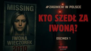 Zaginieni w Polsce: Iwona Wieczorek. Odcinek1
