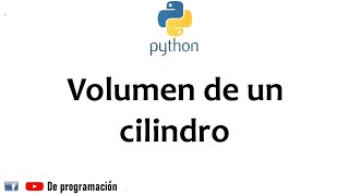 5. Aprendiendo Python || Ejercicio volumen de un cilindro