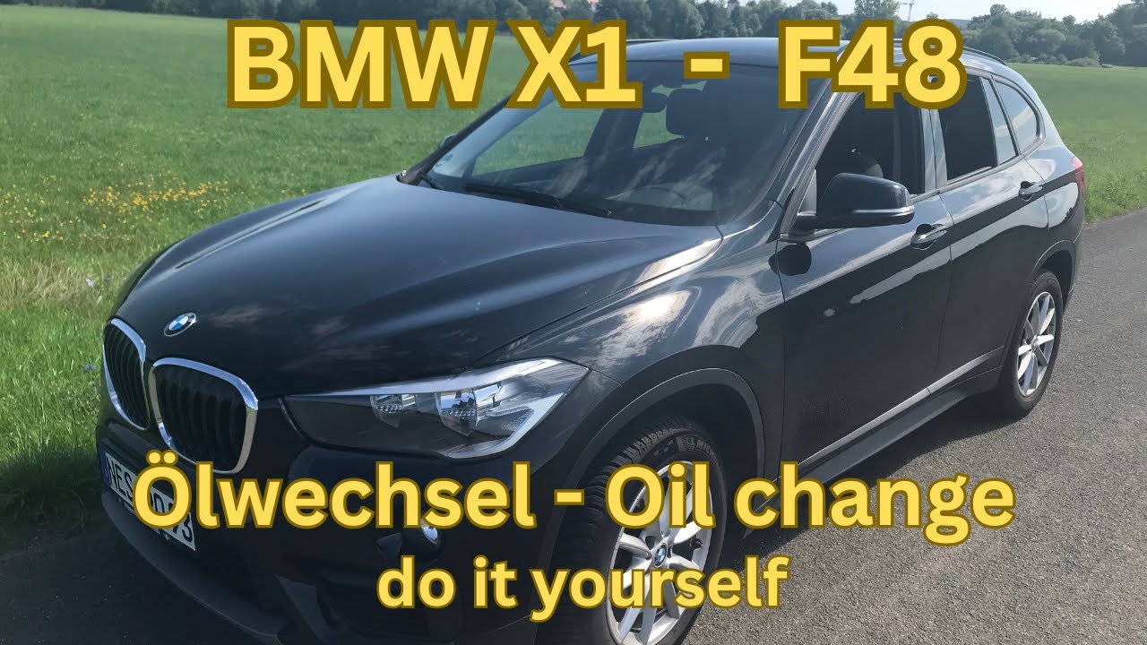 BMW X1 F48; Ölwechsel selbst durchführen; Oil change do it yourself