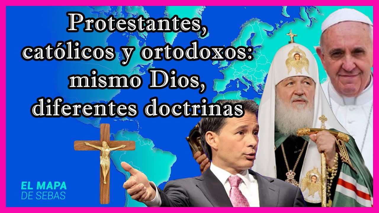 ✝️ Diferencia entre CATOLICISMO, PROTESTANTISMO y Cristianismo ORTODOXO ⛪️  - El Mapa de Sebas - YouTube