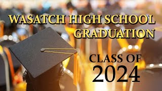 Wasatch High School Graduation 2024