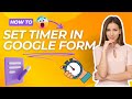 Make Your Google Form Timed in Minutes!