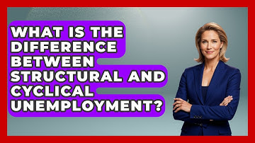 What Is the Difference Between Structural and Cyclical Unemployment? | Macroecon Experts News