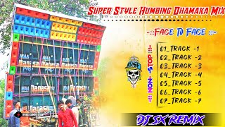 💥Dj Sx Remix 💥💥 Face To Face | Super Style Humbing Dhamaka Mix 2024  | #rs_box_competition