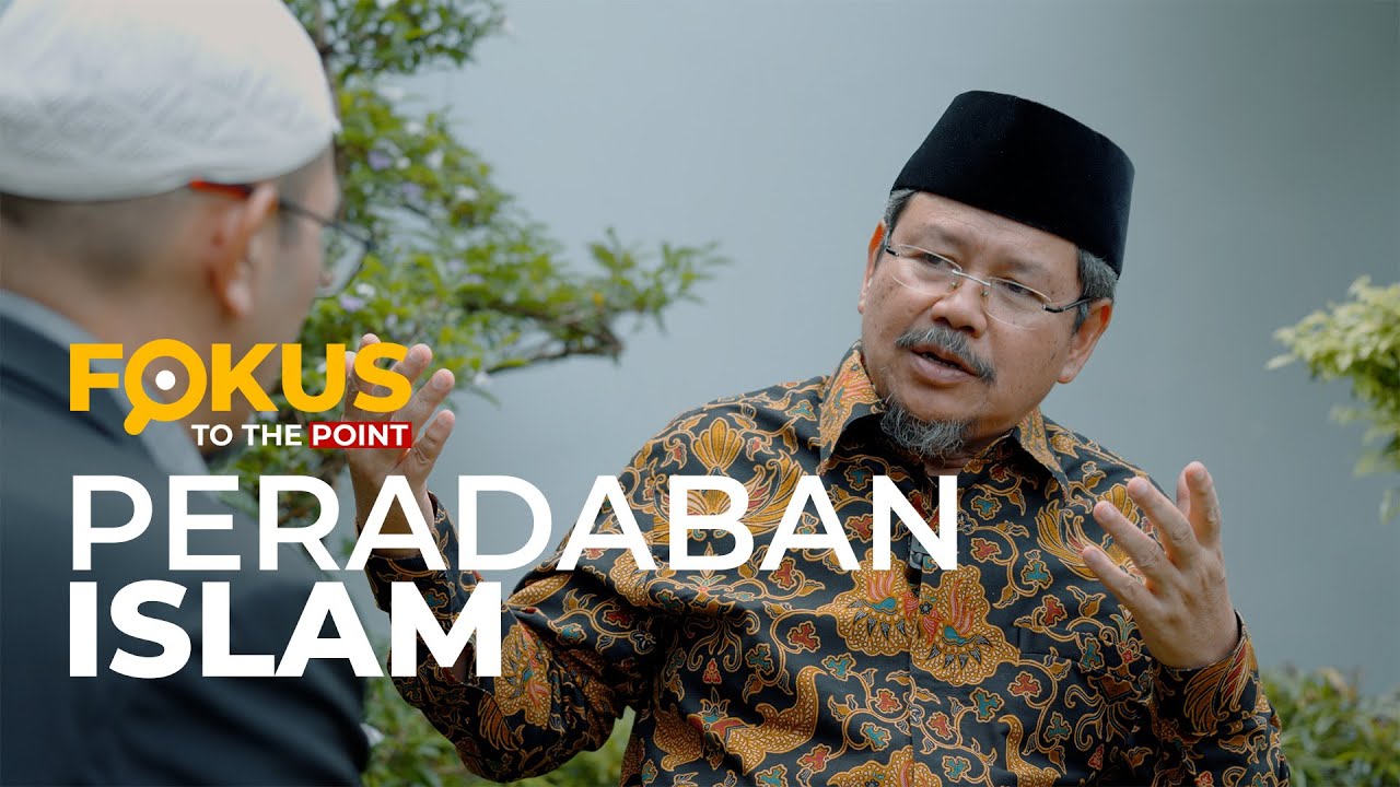 Ilmu Baru Nih! Ternyata Begini maksud Peradaban Islam itu - #FOKUSTOTHEPOINT
