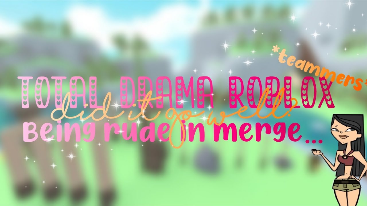 Being *RUDE* In MERGE | Total Roblox Drama