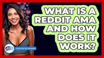 What Is A Reddit AMA And How Does It Work? - Everyday-Networking