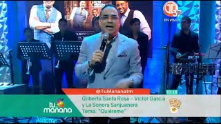 Video thumbnail of "Gilberto Santarosa & La Sonora Sanjuanera 2018 - QUIEREME (((VIVO)))"
