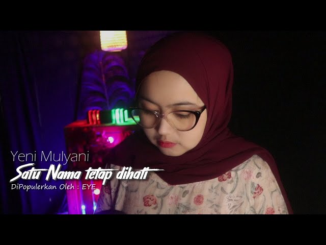 Satu Nama Tetap Dihati - Yeni Mulyani ( Eye Music Cover ) class=