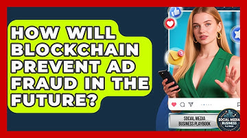 How Will Blockchain Prevent Ad Fraud In The Future? - Social Media Business Playbook