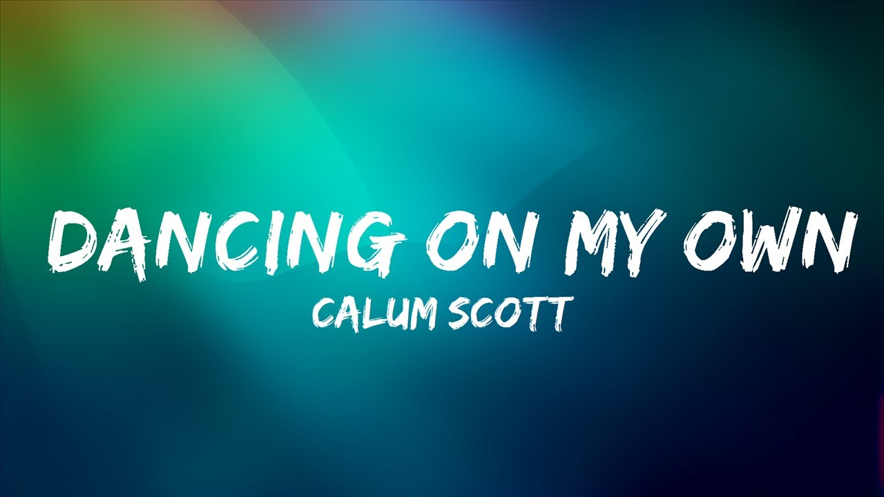 Calum Scott - Dancing On My Own (Lyrics) | Flo House - YouTube
