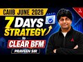 CAIIB June 2026 | 7 Days Strategy to Clear BFM | BFM Strategy | Praveen Kumar