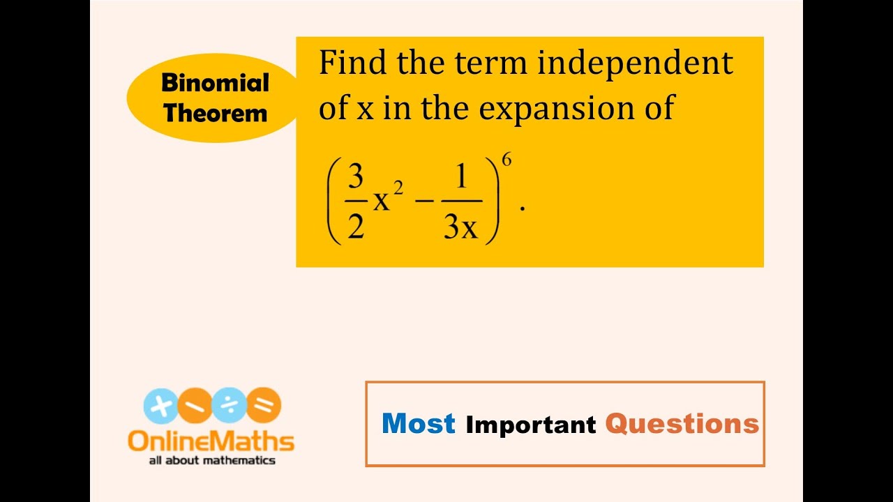 XI Binomial Theorem Find The Term Independent Of X In The Expansion Of xi-binomial-theorem-find-the-term-independent-of-x-in-the-expansion-of