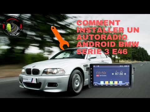 Comment installer un autoradio GPS Android sur BMW E46 Serie 3