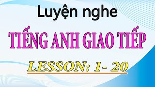 Luyện nghe tiếng anh giao tiếp cho người mới bắt đầu | Lesson 1-20