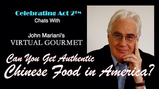 John Mariani, The Virtual Gourmet: Can You Get Authentic Chinese Food in America?