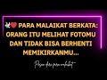 🕊❤️ Para malaikat berkata: orang itu melihat fotomu dan tidak bisa berhenti memikirkanmu...