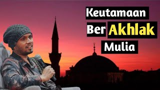 The Virtues of Noble Morality - Ustadz Hanan Attaki