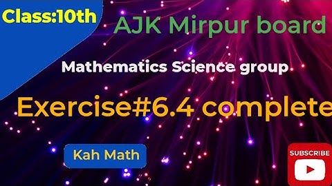ex 6.4 class 10 math science group ajk mirpur board| science group math ki ex 6.4 class 10