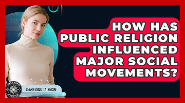 How Has Public Religion Influenced Major Social Movements? - Learn About Atheism