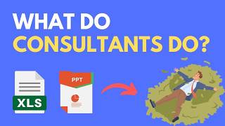What do Consultants do | Explained for Dummies in 7min