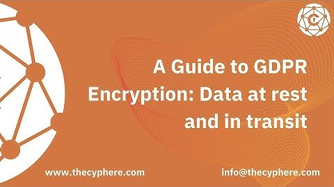 Demystifying GDPR Encryption: Securing Data at Rest and in Transit