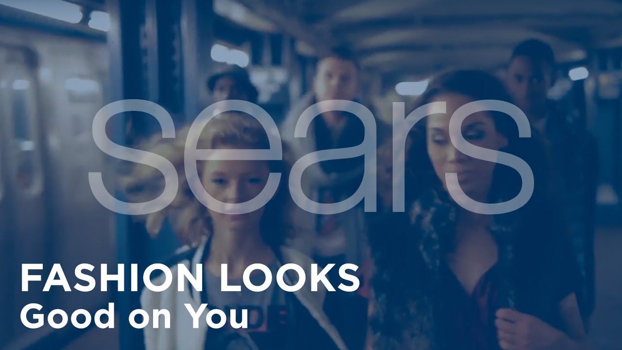 Sears Fashion Looks Good on You