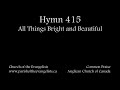 Hymn 415 - All Things Bright and Beautiful