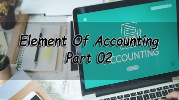 Accounting XI | Elements Of Accounting | Part 02 | By Sir Naveed