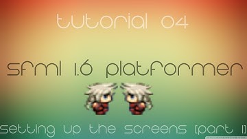 C++ Sfml Platformer Made Easy Tutorial 4 - Setting Up The Screens [Part 1]