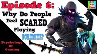Psychology of Gaming 6: Why do People Feel Scared Playing Fortnite?