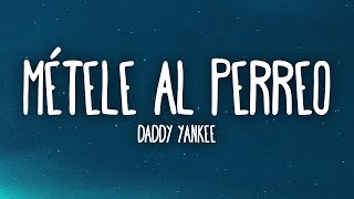 Daddy Yankee - MÉTELE AL PERREO (Letra/Lyrics)