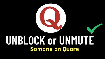 How to Unblock or Unmute Someone on Quora✅