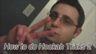 How To Do Hookah Tricks 2