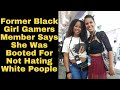 Former Black Girl Gamers Member Claims She Was REMOVED For Not Hating White People