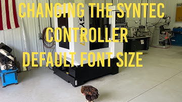 Changing default font sizes on the Syil X7 with Syntec Controller.