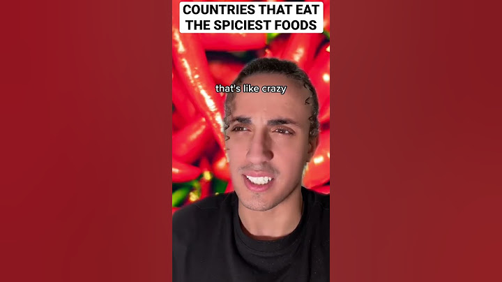 Countries That Eat The Spiciest Foods