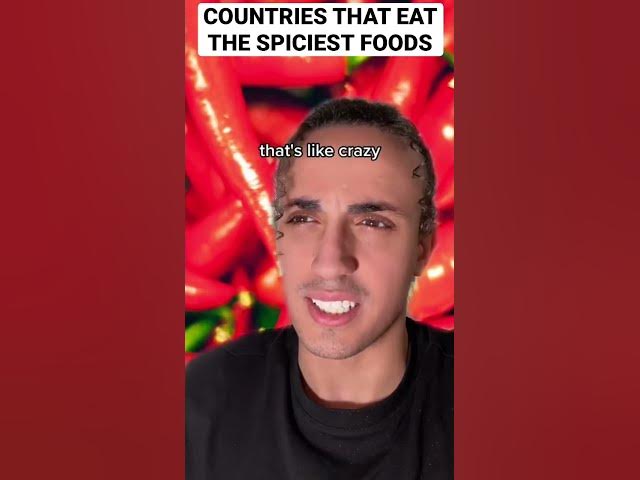 Countries That Eat The Spiciest Foods