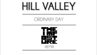 HILL VALLEY // ORDINARY DAY // ( THE IMPOSTURE Remix )