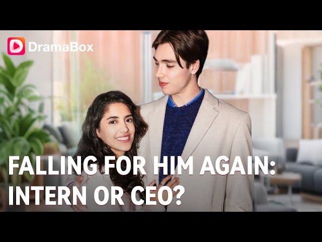 Falling for Him Again Intern or CEO