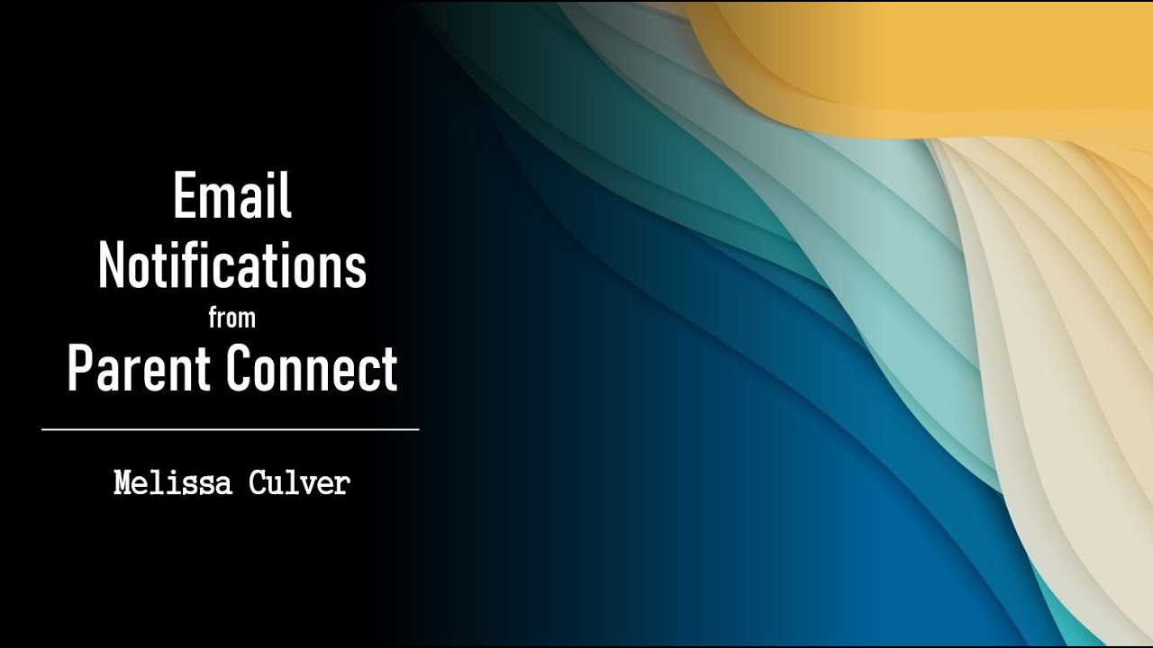 Email Notifications from Parent Connect [Parent Video]