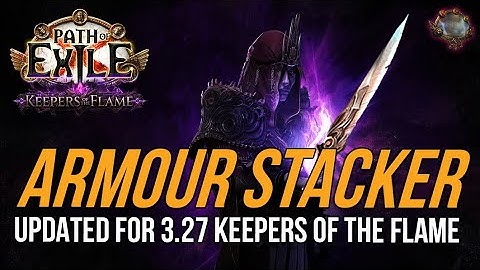 Armour Stacker Builds UPDATED for 3.27 Keepers of the Flame – Path of Exile