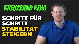 Stabilität steigern in der Kreuzband-Reha! Schritt für Schritt! (komplette Anleitung)