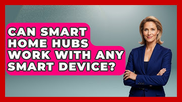 Can Smart Home Hubs Work With Any Smart Device? - Home Remodeling Gurus
